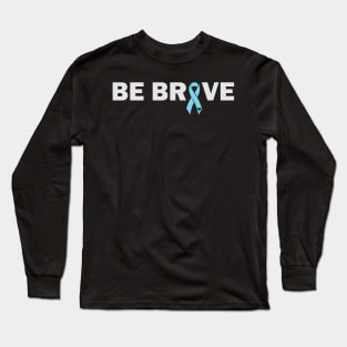 Be Brave - Blue Ribbon Long Sleeve T-Shirt